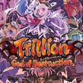 Trillion: God of Destruction Trillion: God of Destruction