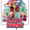 Last Fight Last Fight