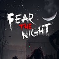 Fear the Night Fear the Night