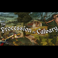 The Procession to Calvary The Procession to Calvary