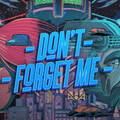 Don't Forget Me Don't Forget Me