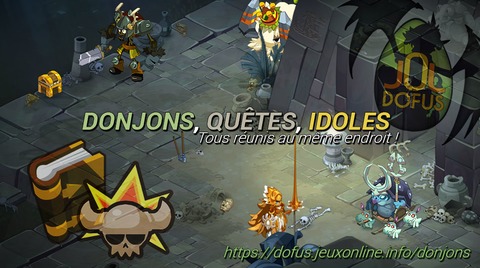 DOFUS - Donjons, Quêtes et Idoles - tous réunis au même endroit !