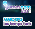 Les temps forts MMO de la Gamescom 2011