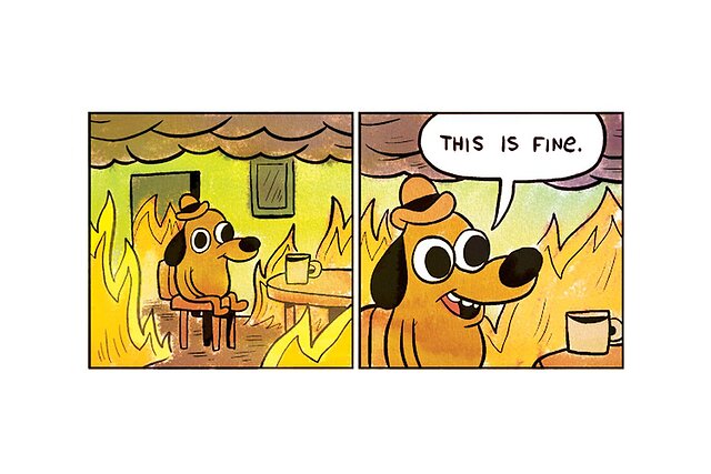 this-is-fine.0.jpg this-is-fine.0.jpg