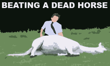 beating-a-dead-horse.gif beating-a-dead-horse.gif