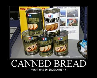 Cliquez sur l'image pour la voir en taille relle

Nom : Canned_Bread.jpg
Taille : 425x340
Poids : 97,6 Ko
ID : 46613