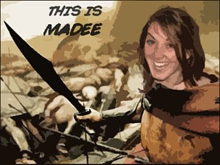 Cliquez sur l'image pour la voir en taille relle

Nom : thisismadee.jpg
Taille : 400x300
Poids : 117,0 Ko
ID : 86023