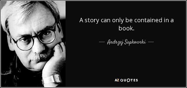 quote-a-story-can-only-be-contained-in-a-book-andrzej-sapkowski-74-93-25.jpg quote-a-story-can-only-be-contained-in-a-book-andrzej-sapkowski-74-93-25.jpg