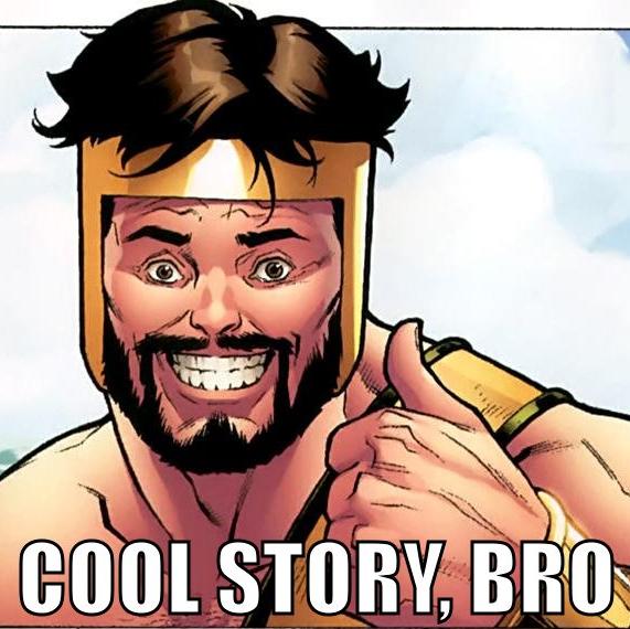 cool_story_bro.jpg cool_story_bro.jpg