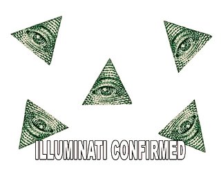 illuminati confirmed.jpg