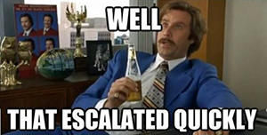 anchorman_well_that_escalated_quickly_966.png