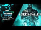 FGS - Présentation de Lords of the Fallen par les développeurs