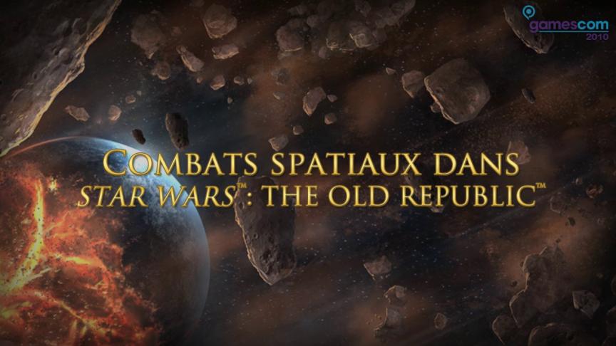 GamesCom 2010 : Combats spatiaux dans SWTOR