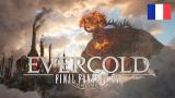 Bande annonce étendue de Final Fantasy XIV : Evercold