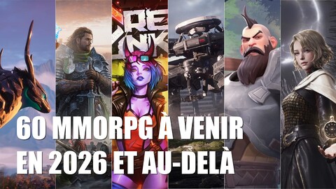 Compilation de 60 MMORPG & MMO pour 2026 et au-delà