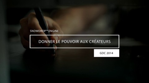 GDC 2014 - Les capacités du Snowdrop Engine d'Ubisoft Massive (VOSTFR)