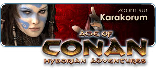 Age of Conan: Rise of the Godslayer, zoom sur la région de Karakorum