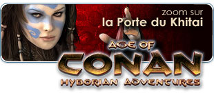 Age of Conan: Rise of the Godslayer, zoom sur la région de la Porte de Khitai
