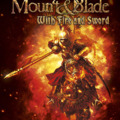 Lancement de Mount and Blade: With Fire and Sword