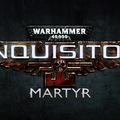 Warhammer 40000: Inquisitor - Martyr