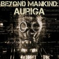 Beyond Mankind: Auriga Beyond Mankind: Auriga