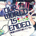 Our World is Ended