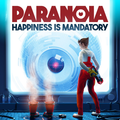 Paranoïa: Happiness is Mandatory Paranoïa: Happiness is Mandatory