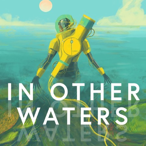 In Other Waters - Test d'In Other Waters - Aime si Sonar : géopoétique