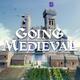 Going Medieval