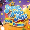 DC Super Hero Girls : Teen Power