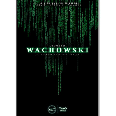 L'œuvre des Wachowski - Critique de L'œuvre des Wachowski : La matrice d'un art social - Riche et dense