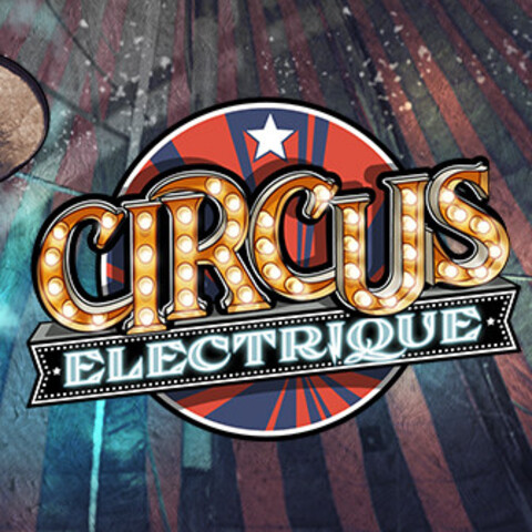 Circus Electrique - Test de Circus Electrique - Cirque magnifique