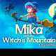 Mika and The Witch's Mountain