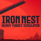 Iron Nest: Heavy Turret Simulator