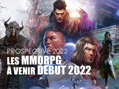 Prospective 2022 : à quels nouveaux MMORPG jouerez-vous en ce début d'année 2022 ?