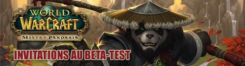 Mists of Pandaria - Invitations au bêta-test de World of Warcraft: Mists of Pandaria