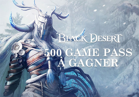 Black Desert Online - Distribution : 500 « game pass » Black Desert à gagner pour bien débuter