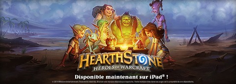 HearthStone - HearthStone est officiellement disponible sur iPad