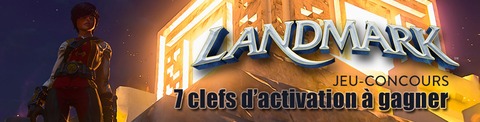 Landmark - Jeu-concours : des clefs d'activation Landmark à gagner !