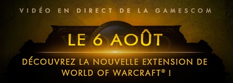 World of Warcraft - La prochaine extension de World of Warcraft sera révélée à la gamescom