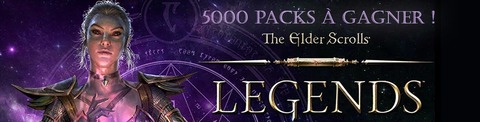 The Elder Scrolls Legends - Distribution : 5000 cartes légendaires et packs « Elsweyr » d'Elder Scrolls Legends à gagner