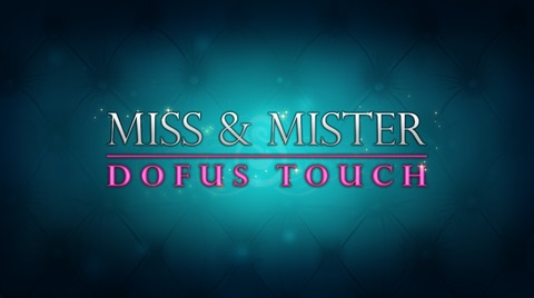 DOFUS Touch - Miss & Mister Amakna de retour... sur DOFUS Touch !
