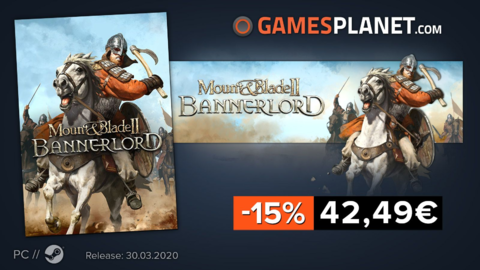 Mount & Blade II : Bannerlord - Promo Gamesplanet : Mount & Blade 2 Bannerlord est lancé, avec 15% à 25% de remise