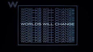 Worlds will change