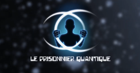 Le Prisonnier Quantique - Le Prisonnier Quantique, le jeu du CEA pour sensibiliser aux problématiques scientifiques