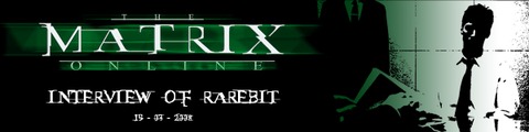 The Matrix Online - Interview exclusive de Rarebit