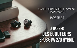 Concours du Calendrier de l'Avent Hardware : des écouteurs EPOS GTW 270 Hybrid à gagner !