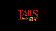 Test de Tails: The Backbone Preludes – Noirs prémices