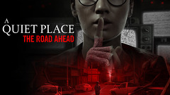 A Quiet Place: The Road Ahead - Un jeu à couper le souffle