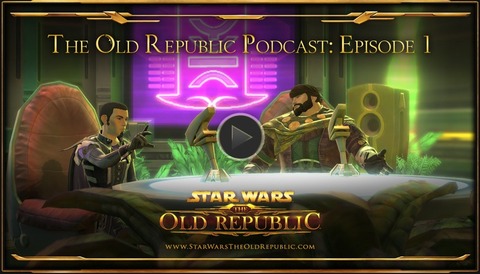 Star Wars The Old Republic - Episode I du Podcast officiel